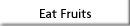 Eat Fruits